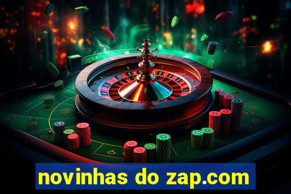 novinhas do zap.com